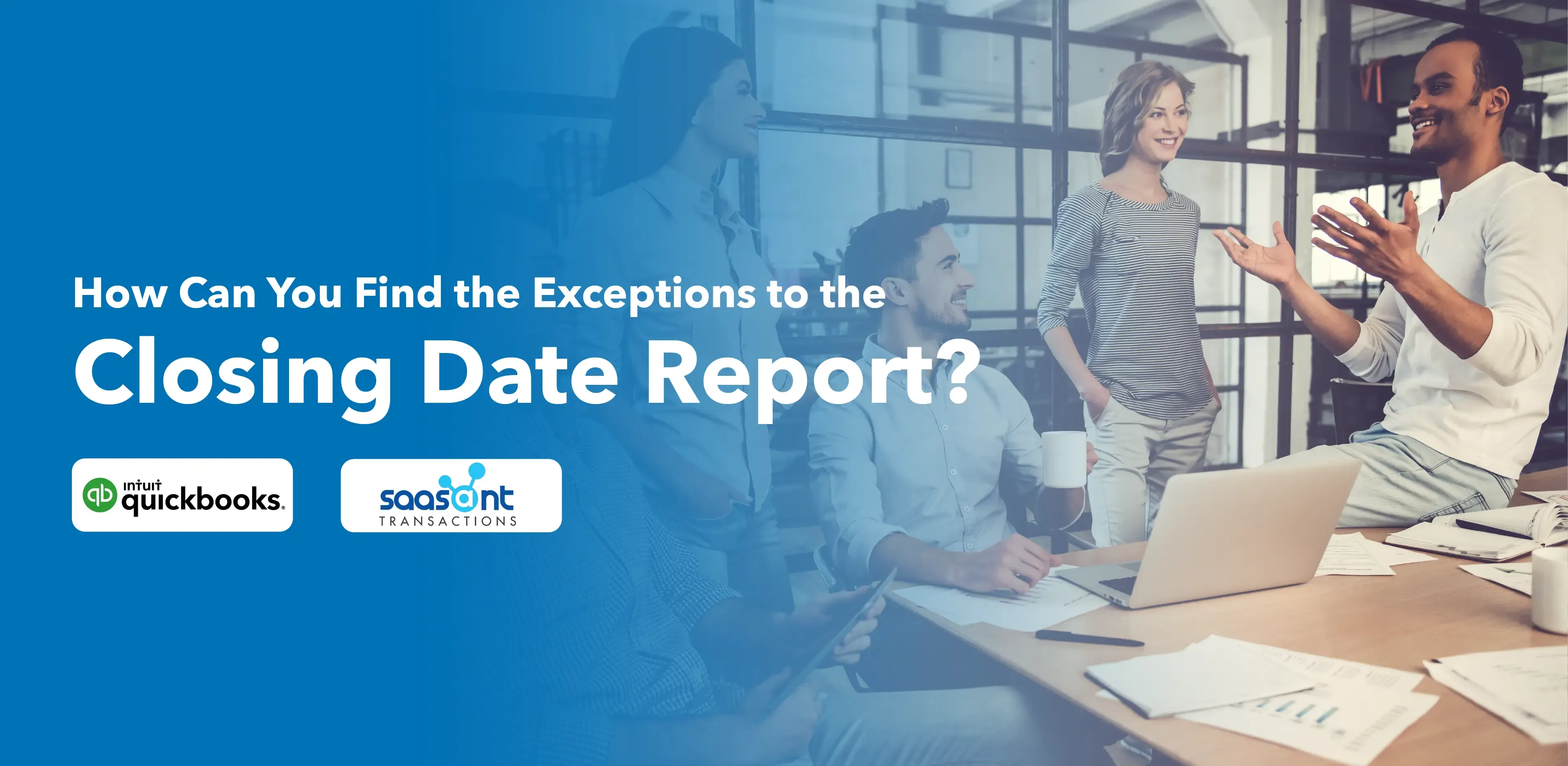 blog_images1703098395195_How-Can-You-Find-the-Exceptions-to-the-Closing-Date-Report_.webp