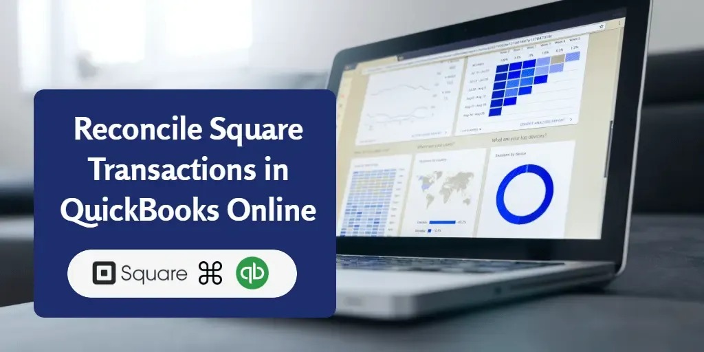 blog_images1703125843263_Reconcile-Square-Transactions-in-QuickBooks-Online.webp