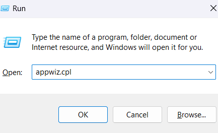 Type "appwiz.cpl" and press Enter. This will open the Programs and Features window.