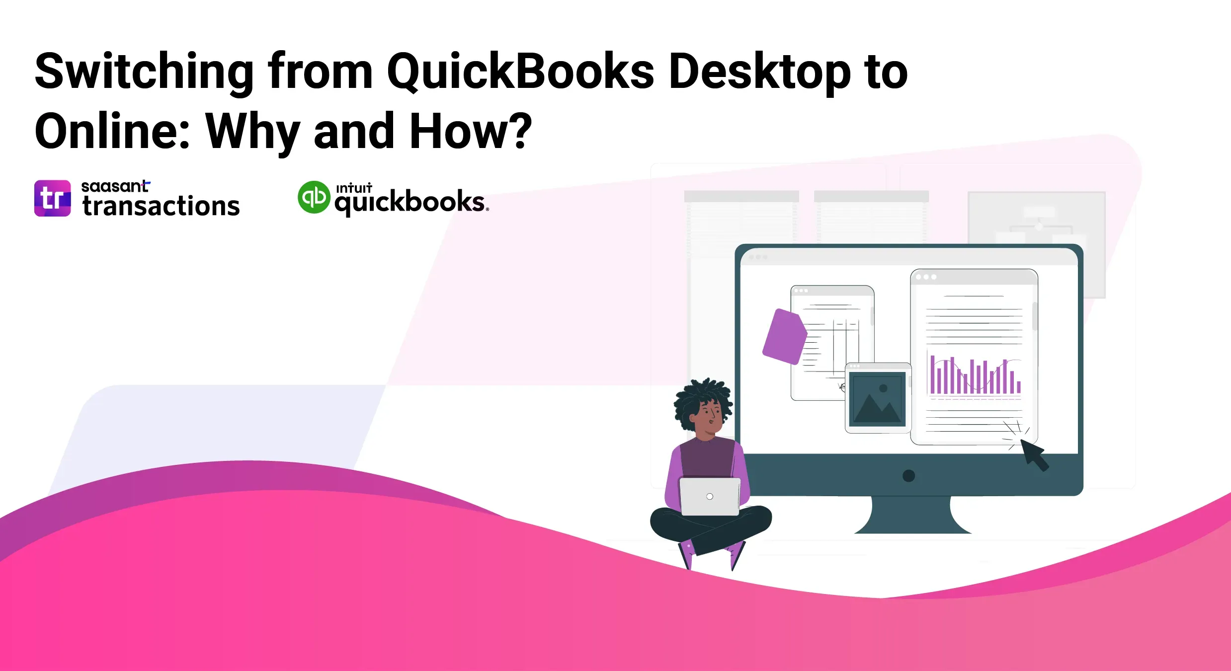 Switching from QuickBooks Desktop to Online: Why and How?